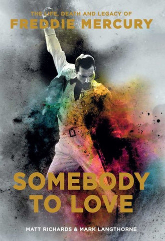 Queen -  Somebody To Love: The Life, Death, And Legacy Of Freddie Mercury - Book