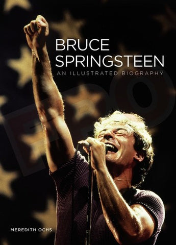 Bruce Springsteen - An Illustrated Biography (Hardcover) - Book
