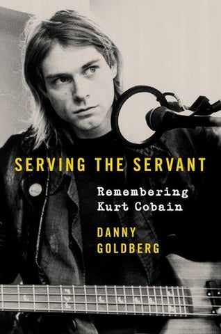 Nirvana - Serving The Servant: Remembering Kurt Cobain (Hardcover) - Book