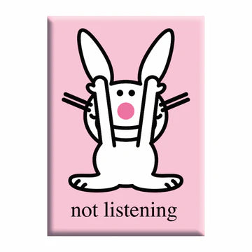 Happy Bunny - Not Listening - Fridge Magnet