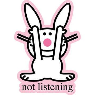 Happy Bunny - Not Listening - Sticker