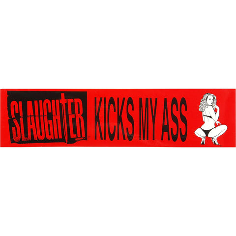 Slaughter - Kicks My A** - Sticker