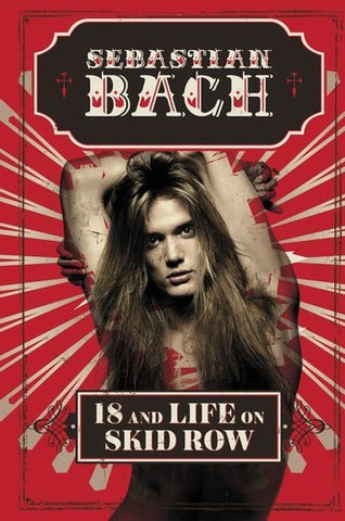 Skid Row - Sebastian Bach - 18 And Life On Skid Row - Hardcover - Book