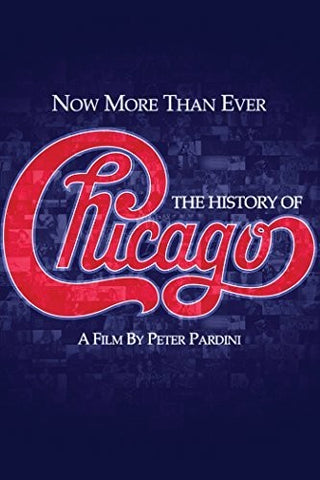 Chicago - Now More Than Ever: The History Of Chicago - 2017 - DVD