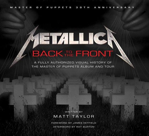 Metallica - Back To The Front: Authorized Visual History Of The MOP Album & Tour (Hardcover) - Book