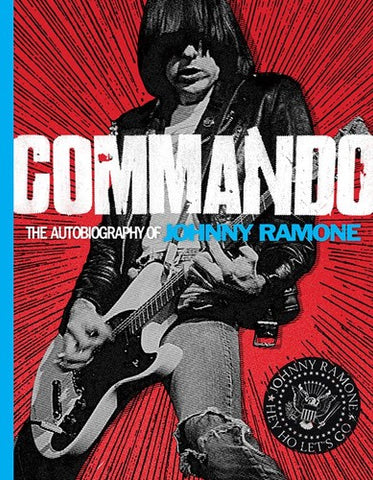 Ramones - Commando: The Autobiography Of Johnny Ramone (Hardcover) - Book